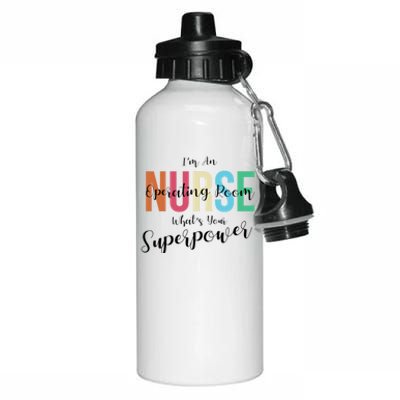 Im An Operating Room Nurse Whats Your Superpower Funny Gift Aluminum Water Bottle