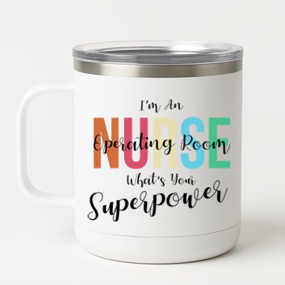 Im An Operating Room Nurse Whats Your Superpower Funny Gift 12 oz Stainless Steel Tumbler Cup