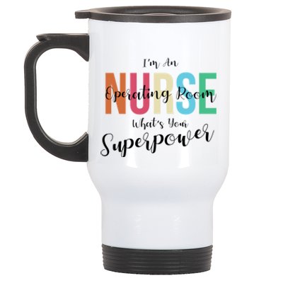 Im An Operating Room Nurse Whats Your Superpower Funny Gift Stainless Steel Travel Mug