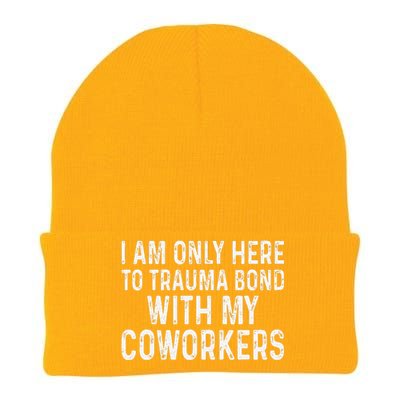 I Am Only Here To Trauma Bond With My Coworkers Funny Knit Cap Winter Beanie