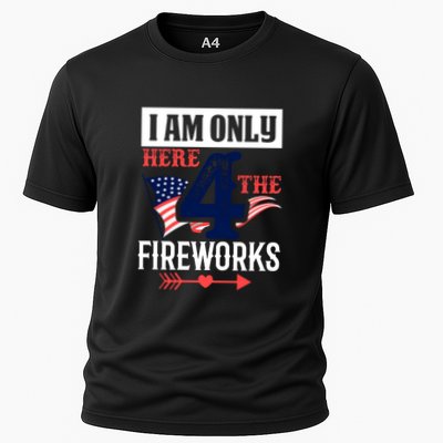 I Am Only Here 4 The Fireworks Labor Day Gift Performance Shirt