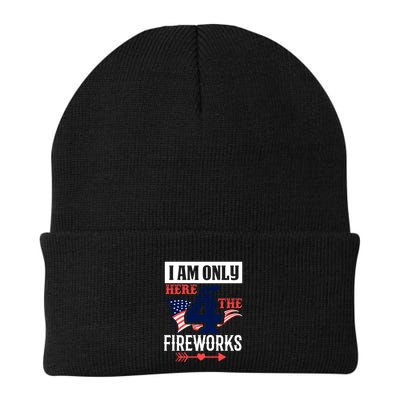 I Am Only Here 4 The Fireworks Labor Day Gift Beanie