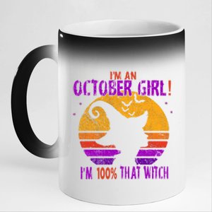 Im An October Im 100% That Witch Meaningful Gift 11oz Black Color Changing Mug