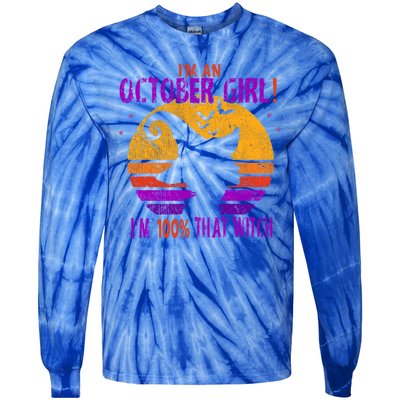 Im An October Im 100% That Witch Meaningful Gift Tie-Dye Long Sleeve Shirt