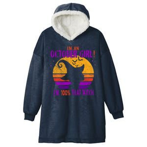 Im An October Im 100% That Witch Meaningful Gift Hooded Wearable Blanket