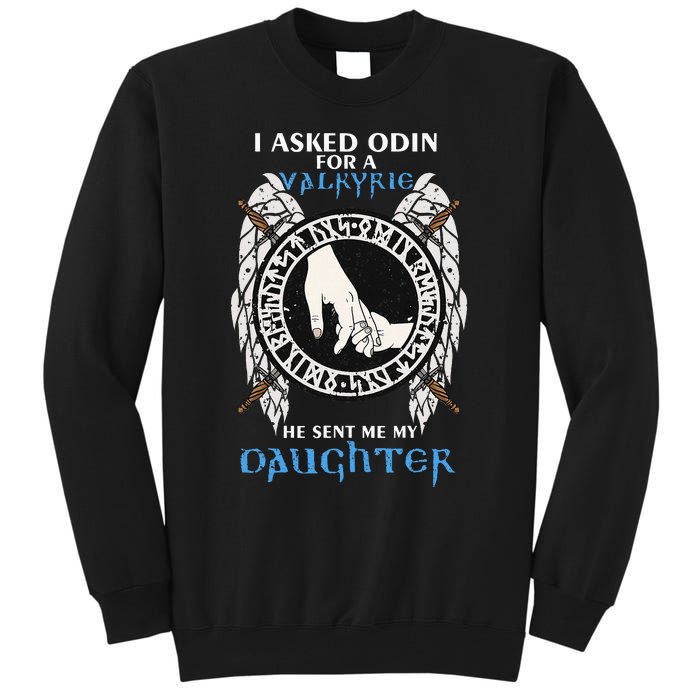 I Asked Odin For Valkyrie He Sent Me My Daughter Viking Dad Tall Sweatshirt