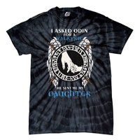 I Asked Odin For Valkyrie He Sent Me My Daughter Viking Dad Tie-Dye T-Shirt