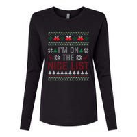 I Am On The Nice List Of Santa Christmas Ugly Sweater Graphic Womens Cotton Relaxed Long Sleeve T-Shirt