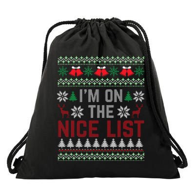 I Am On The Nice List Of Santa Christmas Ugly Sweater Graphic Drawstring Bag