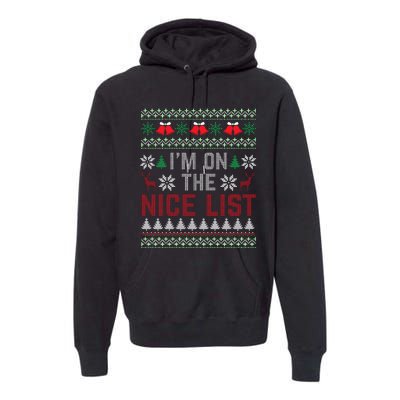 I Am On The Nice List Of Santa Christmas Ugly Sweater Graphic Premium Hoodie