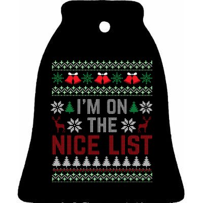 I Am On The Nice List Of Santa Christmas Ugly Sweater Graphic Ceramic Bell Ornament