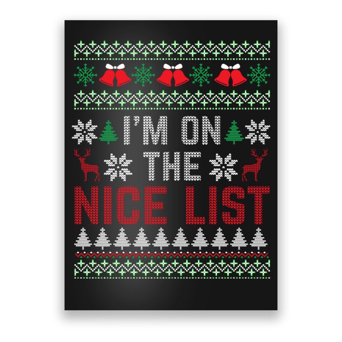 I Am On The Nice List Of Santa Christmas Ugly Sweater Graphic Poster