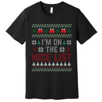 I Am On The Nice List Of Santa Christmas Ugly Sweater Graphic Premium T-Shirt