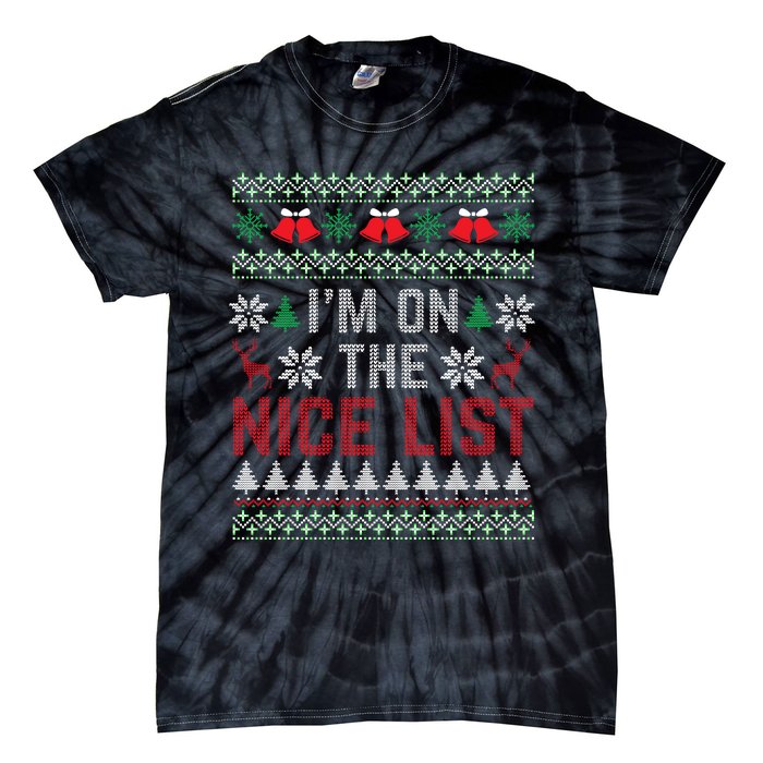 I Am On The Nice List Of Santa Christmas Ugly Sweater Graphic Tie-Dye T-Shirt