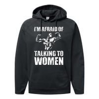 Im Afraid Of Talking To Women Satirical Workout Performance Fleece Hoodie