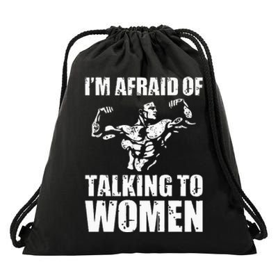 Im Afraid Of Talking To Women Satirical Workout Drawstring Bag