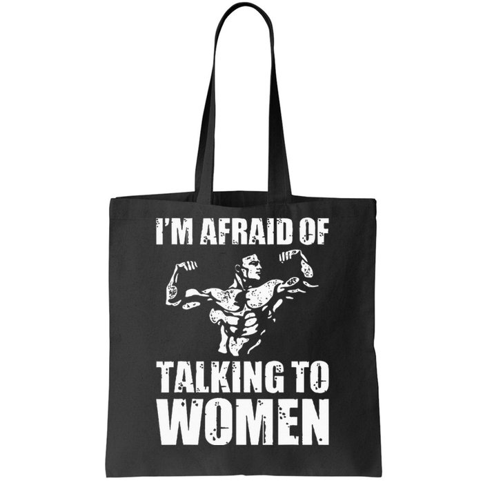 Im Afraid Of Talking To Women Satirical Workout Tote Bag