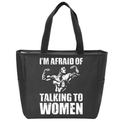 Im Afraid Of Talking To Women Satirical Workout Zip Tote Bag