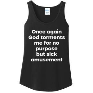 Internet Atheists Once Again God Torments Me For No Purpose But Sick Amusement Ladies Essential Tank