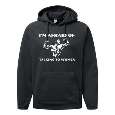 Im Afraid Of Talking To Women Satirical Workout Performance Fleece Hoodie