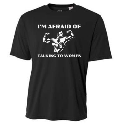 Im Afraid Of Talking To Women Satirical Workout Cooling Performance Crew T-Shirt