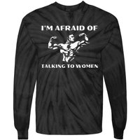 Im Afraid Of Talking To Women Satirical Workout Tie-Dye Long Sleeve Shirt