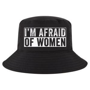 IM Afraid Of Women Funny IM Afraid Of Talking Cool Comfort Performance Bucket Hat