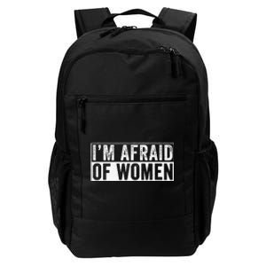 IM Afraid Of Women Funny IM Afraid Of Talking Daily Commute Backpack