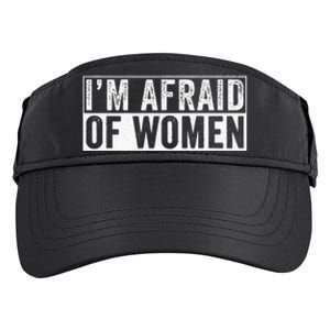 IM Afraid Of Women Funny IM Afraid Of Talking Adult Drive Performance Visor