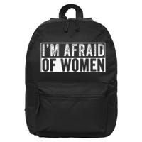 IM Afraid Of Women Funny IM Afraid Of Talking 16 in Basic Backpack