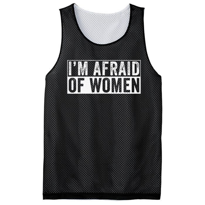 IM Afraid Of Women Funny IM Afraid Of Talking Mesh Reversible Basketball Jersey Tank