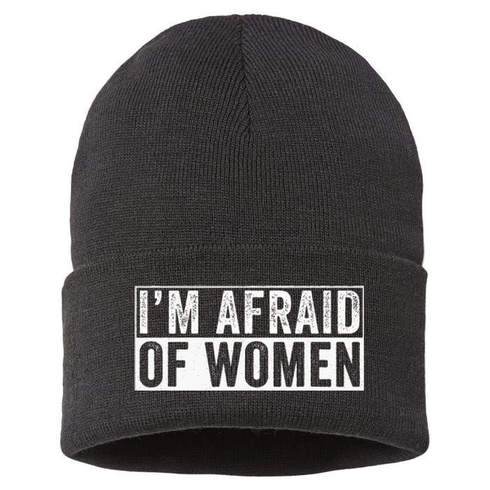 IM Afraid Of Women Funny IM Afraid Of Talking Sustainable Knit Beanie