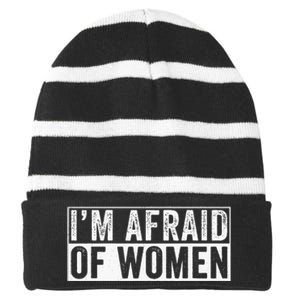 IM Afraid Of Women Funny IM Afraid Of Talking Striped Beanie with Solid Band