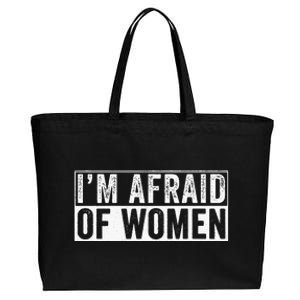 IM Afraid Of Women Funny IM Afraid Of Talking Cotton Canvas Jumbo Tote