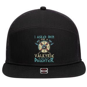 I Asked Odin For A Valkyrie He Sent Me My Daughter 7 Panel Mesh Trucker Snapback Hat