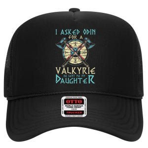 I Asked Odin For A Valkyrie He Sent Me My Daughter High Crown Mesh Back Trucker Hat