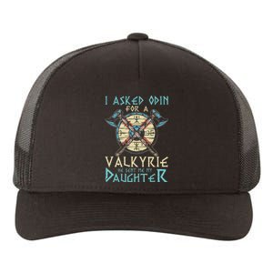 I Asked Odin For A Valkyrie He Sent Me My Daughter Yupoong Adult 5-Panel Trucker Hat