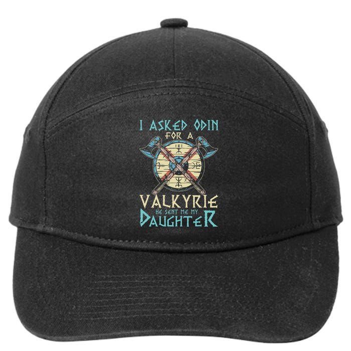 I Asked Odin For A Valkyrie He Sent Me My Daughter 7-Panel Snapback Hat