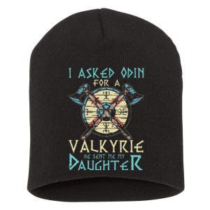 I Asked Odin For A Valkyrie He Sent Me My Daughter Short Acrylic Beanie