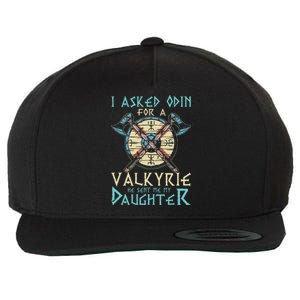 I Asked Odin For A Valkyrie He Sent Me My Daughter Wool Snapback Cap