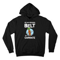 IM An Orange Belt In Carrate For A Vegans And Vegetarians Hoodie