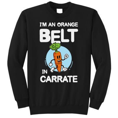 IM An Orange Belt In Carrate For A Vegans And Vegetarians Sweatshirt