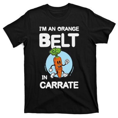 IM An Orange Belt In Carrate For A Vegans And Vegetarians T-Shirt