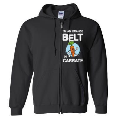 IM An Orange Belt In Carrate For A Vegans And Vegetarians Full Zip Hoodie