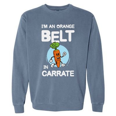 IM An Orange Belt In Carrate For A Vegans And Vegetarians Garment-Dyed Sweatshirt