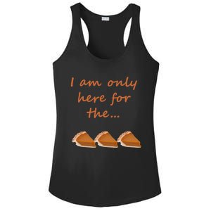 I Am Only Here For The Pumpkin Pie! Thanksgiving Funny Funny Gift Ladies PosiCharge Competitor Racerback Tank