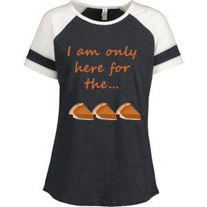 I Am Only Here For The Pumpkin Pie! Thanksgiving Funny Funny Gift Enza Ladies Jersey Colorblock Tee