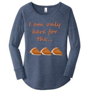 I Am Only Here For The Pumpkin Pie! Thanksgiving Funny Funny Gift Women's Perfect Tri Tunic Long Sleeve Shirt