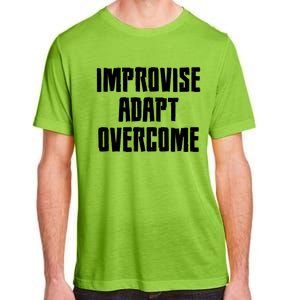 Improvise Adapt Overcome Military Funny Meme Gift Adult ChromaSoft Performance T-Shirt