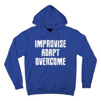 Improvise Adapt Overcome Military Funny Meme Gift Hoodie